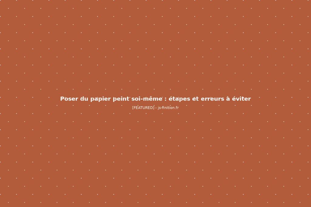 Poser du papier peint soi-même : étapes et erreurs à éviter - photographie d'ambiance rénovation intérieure contemporaine