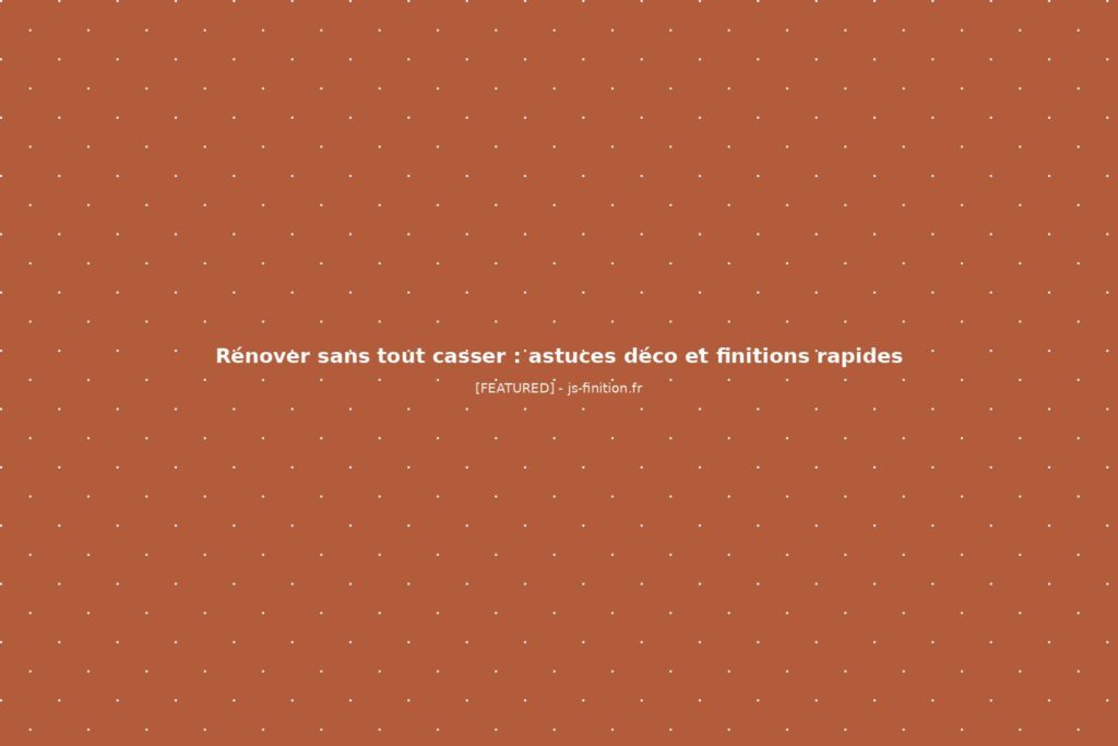 Rénover sans tout casser : astuces déco et finitions rapides - photographie d'ambiance rénovation intérieure contemporaine